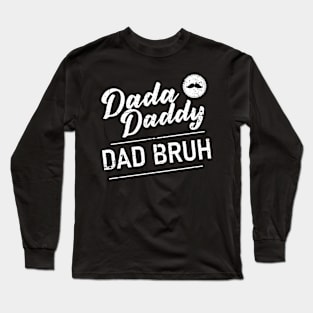 Dada Daddy Dad Bruh Retro Vintage Funny 2023 Fathers Day Long Sleeve T-Shirt